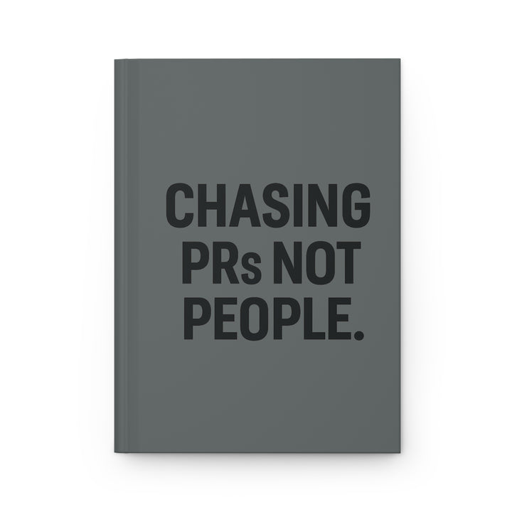Chasing PRs Not People Hardcover Journal Matte