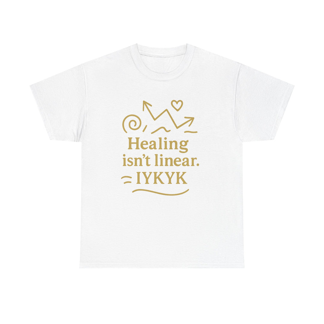 Healing Isn't Linear. IYKYK. Unisex Heavy Cotton Tee