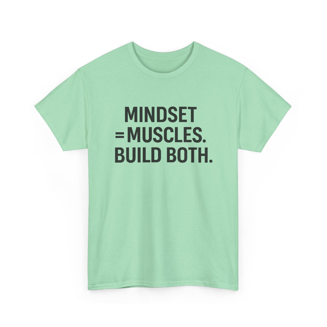 Mindset = Muscles. Build Both. Unisex Heavy Cotton Tee
