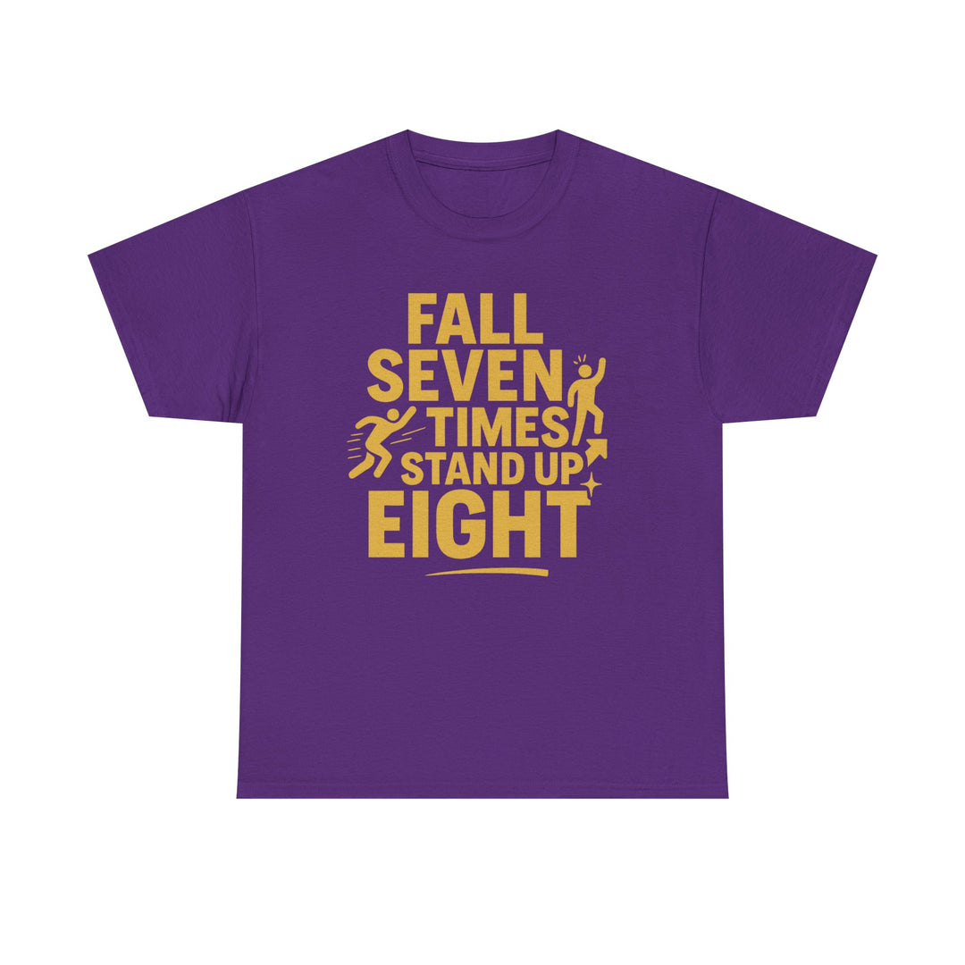 Fall Seven Times, Stand Up Eight. Unisex Heavy Cotton Tee