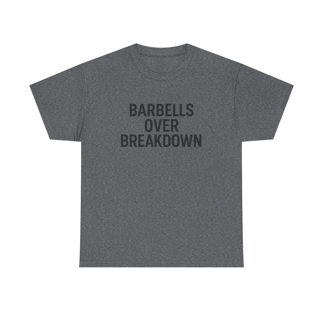 Barbells Over Breakdown. Unisex Heavy Cotton Tee