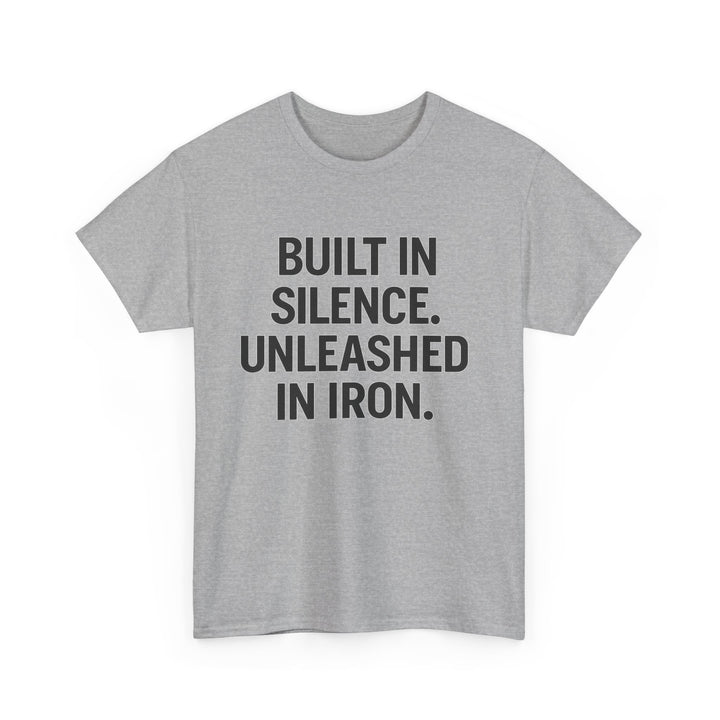 Built In Silence. Unleashed in Iron. Unisex Heavy Cotton Tee