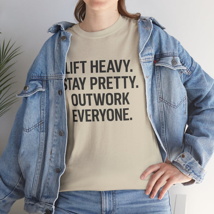 Lift Heavy. Stay Pretty. Outwork Everyone. Unisex Heavy Cotton Tee