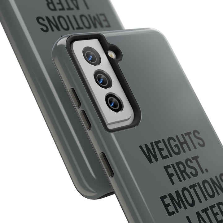 Weights First. Emotions Later. Tough Phone Case