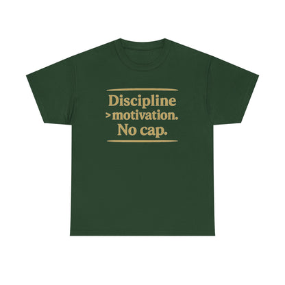 Discipline > Motivation. No Cap. Unisex Heavy Cotton Tee