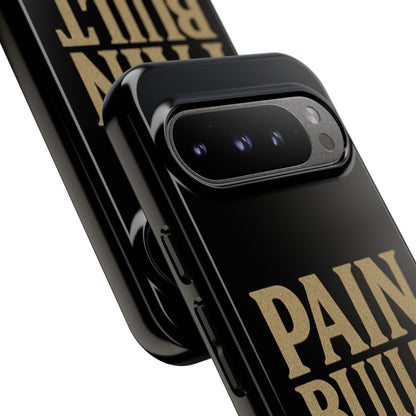 Pain Built Me. Tough Phone Cases