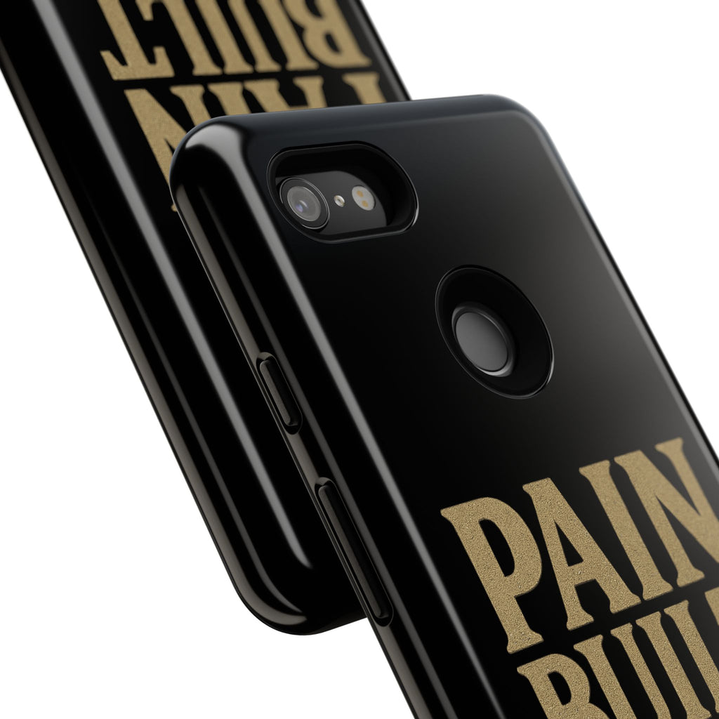 Pain Built Me. Tough Phone Cases