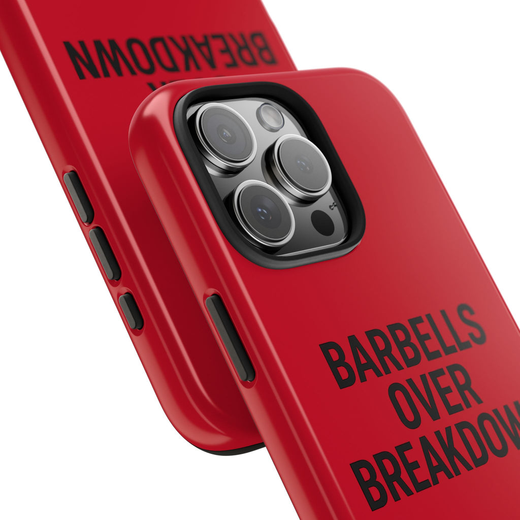 Barbells Over Breakdown. Tough Phone Case
