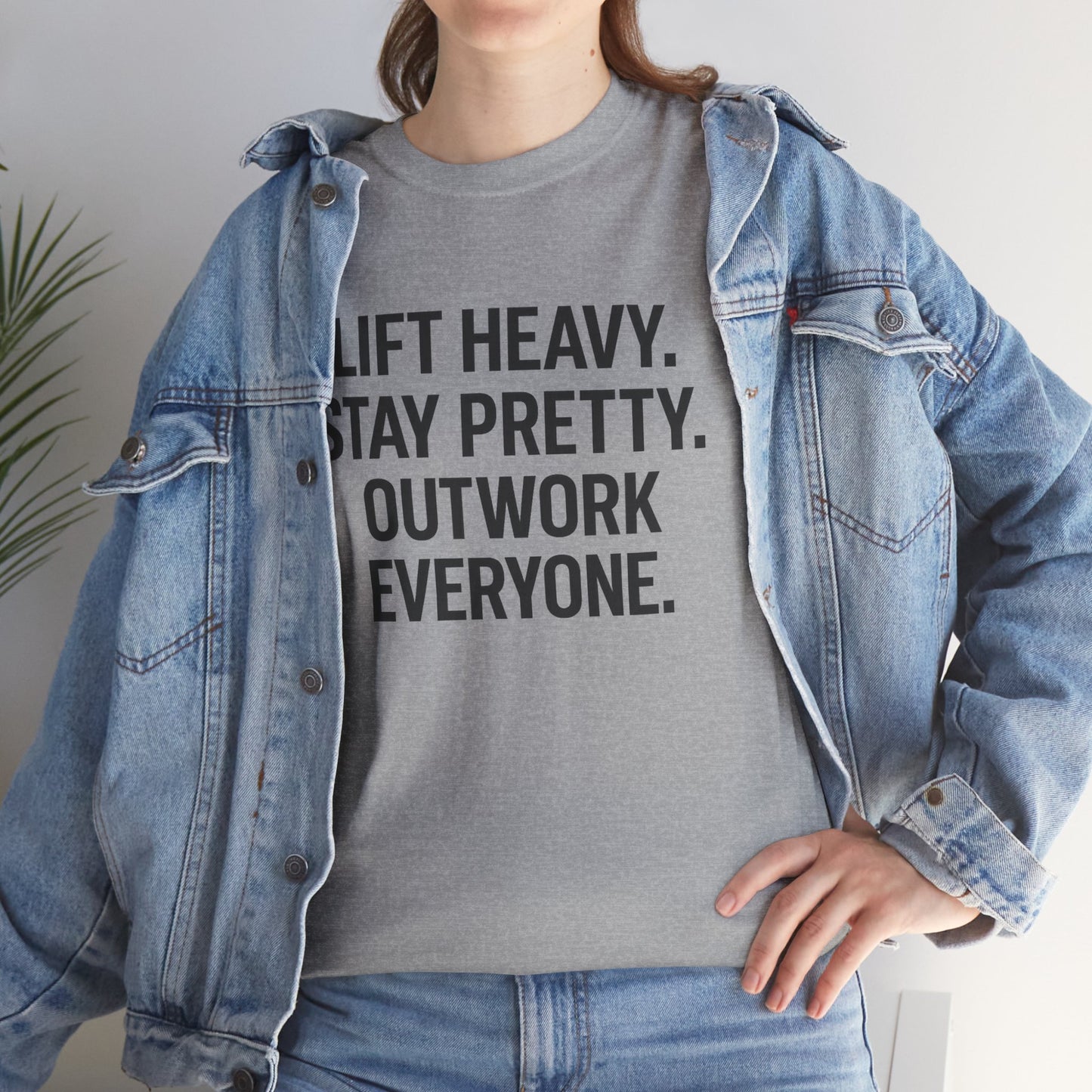 Lift Heavy. Stay Pretty. Outwork Everyone. Unisex Heavy Cotton Tee