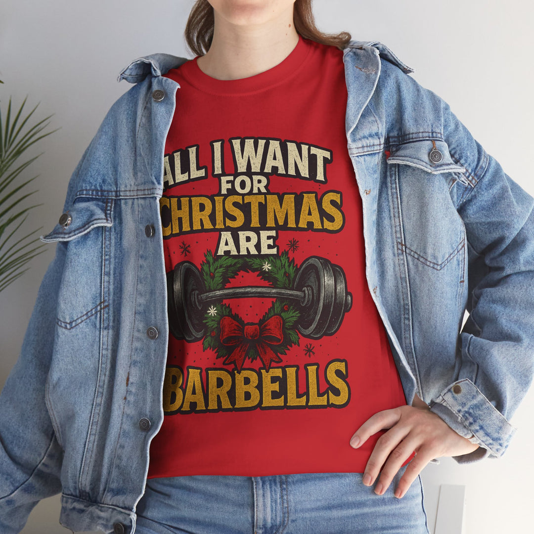 All I Want For Christmas are Barbells. Unisex Heavy Cotton Tee