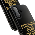 Strength Over Excuses. Tough Phone Case