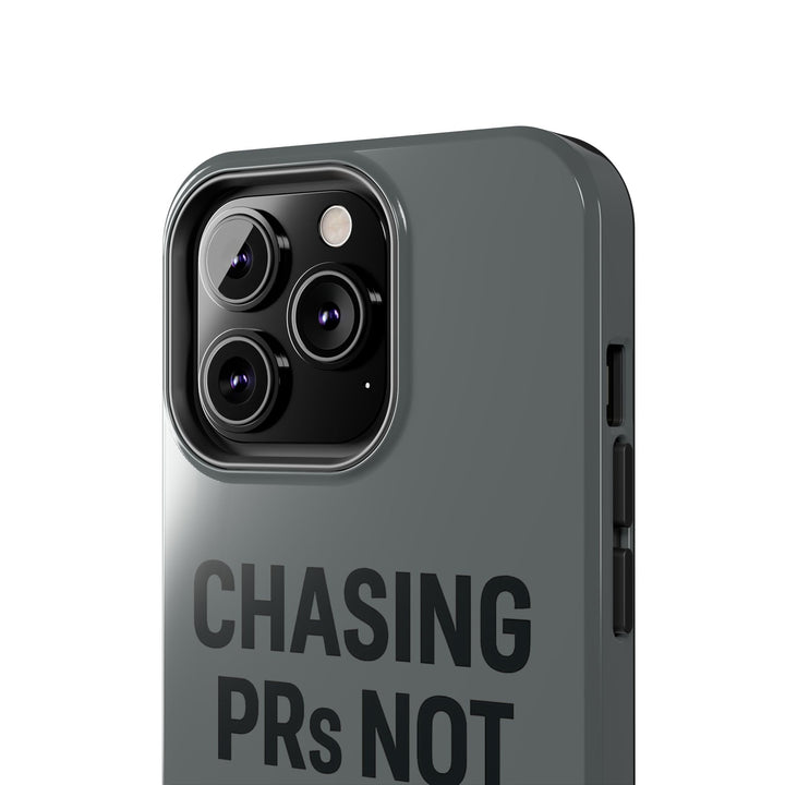 Chasing PRs Not People. Tough Phone Case