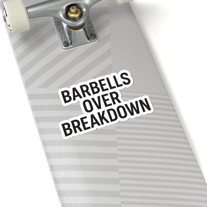 Barbells Over Breakdown Sticker