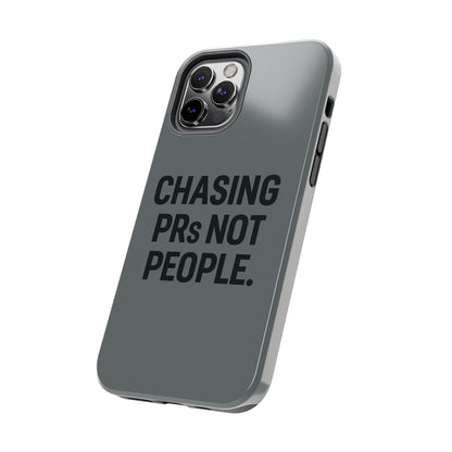 Chasing PRs Not People. Tough Phone Case