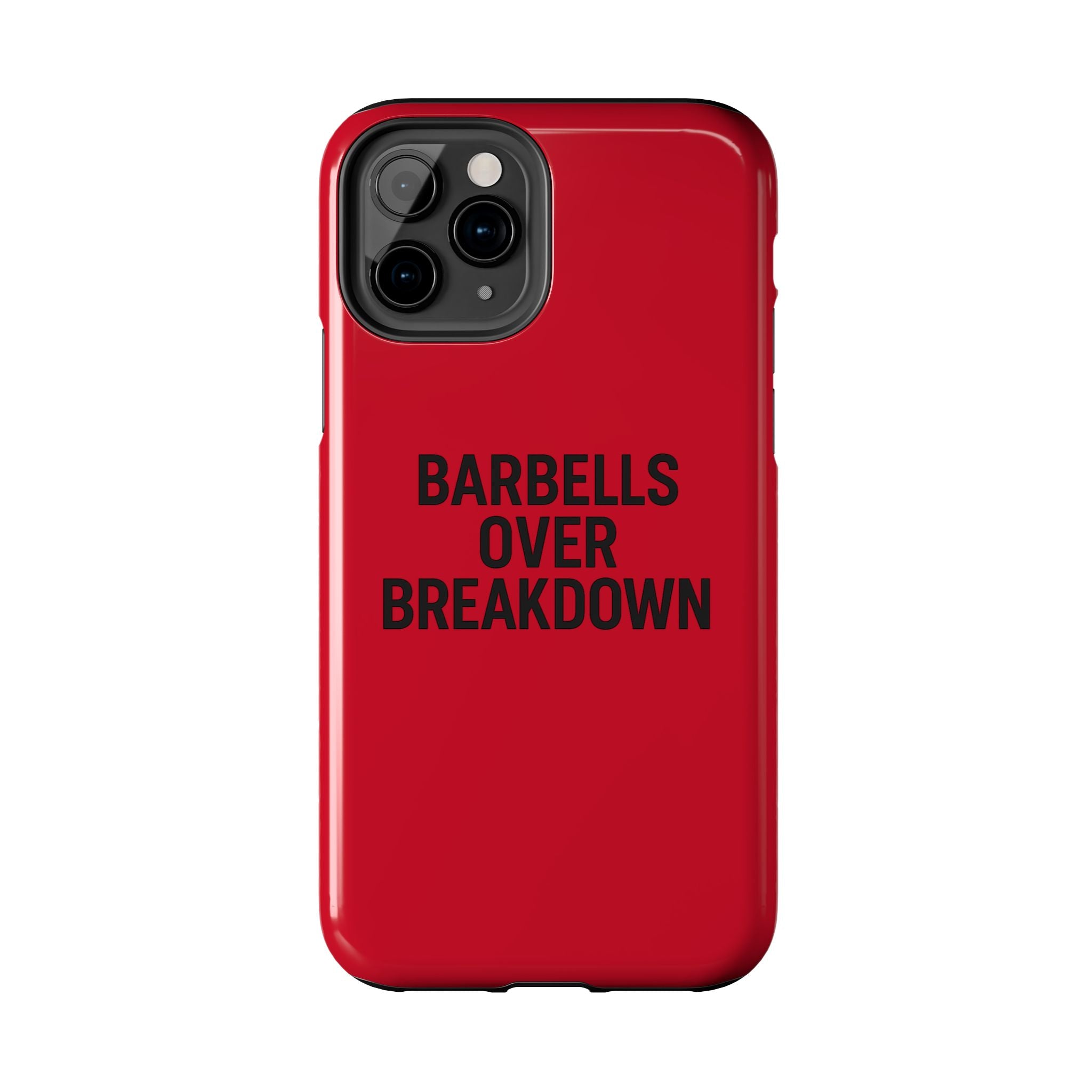 Barbells Over Breakdown. Tough Phone Case
