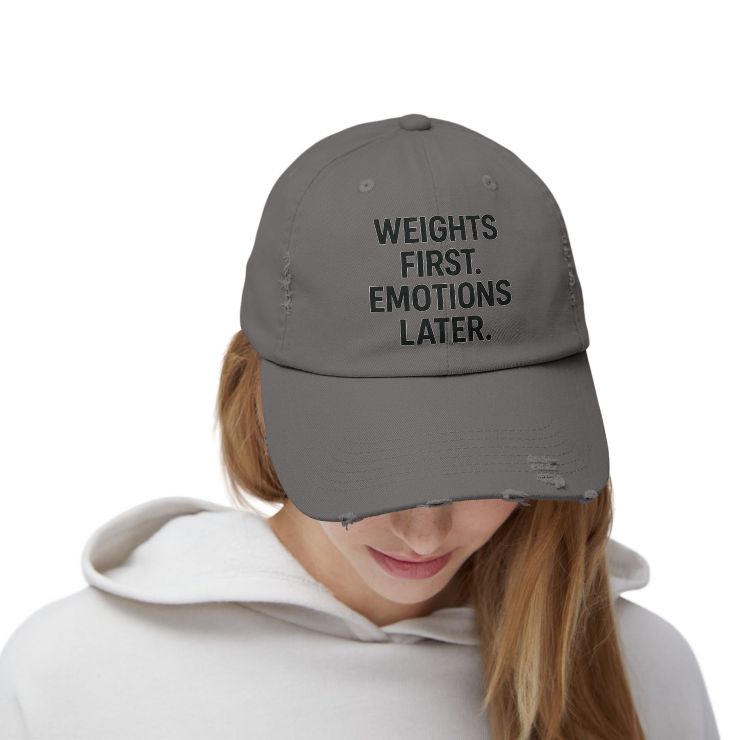 Weights First. Emotions Later : Unisex Distressed Cap