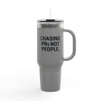 “I Chase PR’s not people” Insulated Travel Mug, 40oz