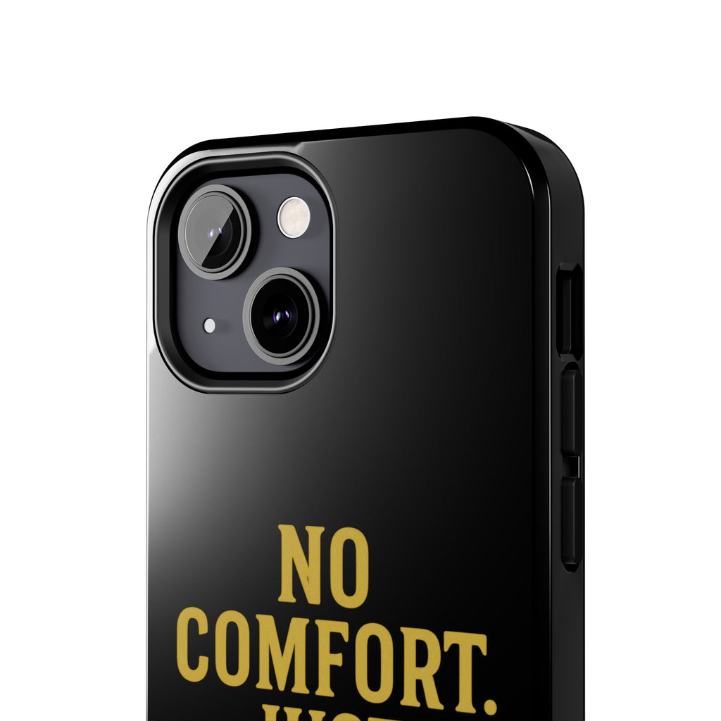 No Comfort. Just Growth.  Tough Phone Case