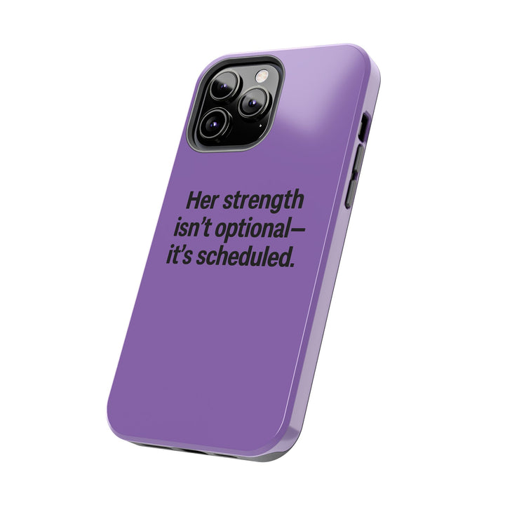 Her Strength isn't optional- it's scheduled. Tough Phone Case
