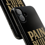 Pain Built Me. Tough Phone Cases