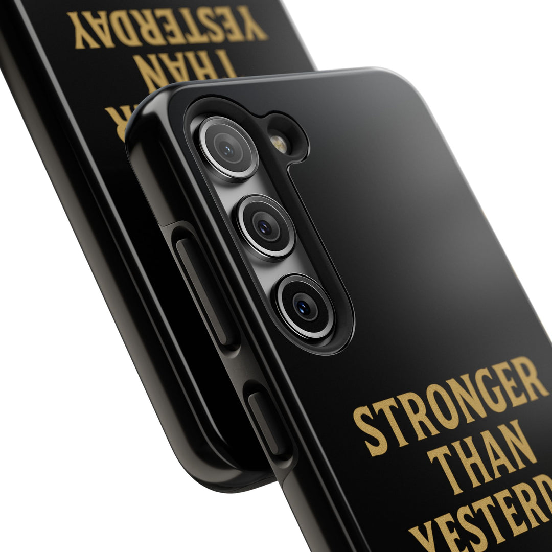 Stronger Than Yesterday. Tough Phone Case