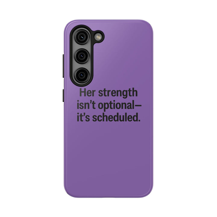 Her Strength isn't optional- it's scheduled. Tough Phone Case