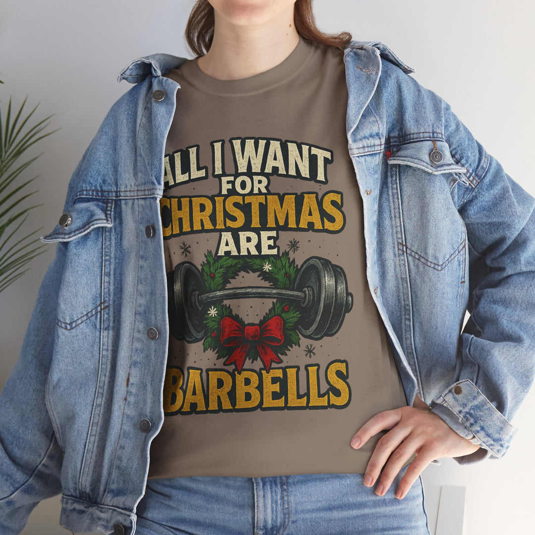 All I Want For Christmas are Barbells. Unisex Heavy Cotton Tee
