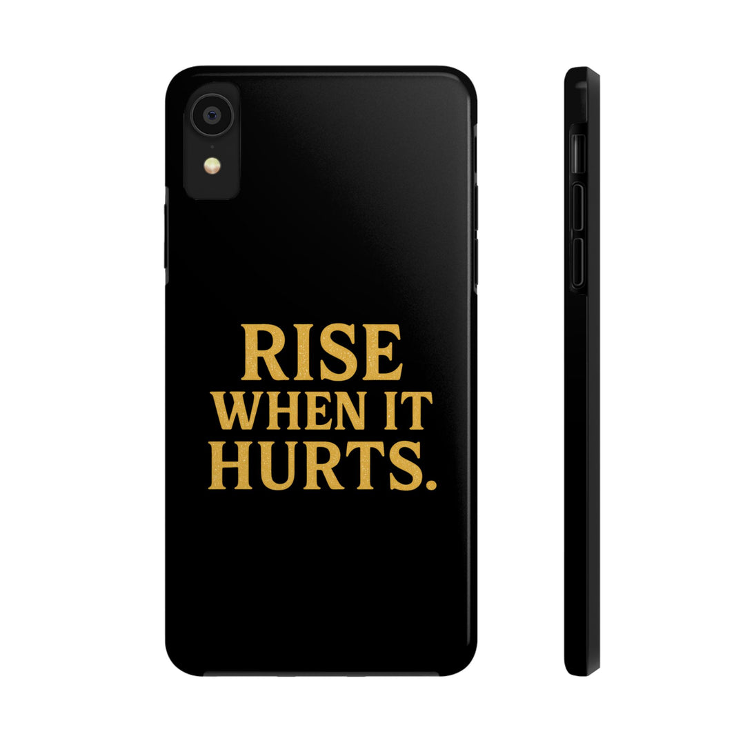 Rise When it Hurts. Tough Phone Case