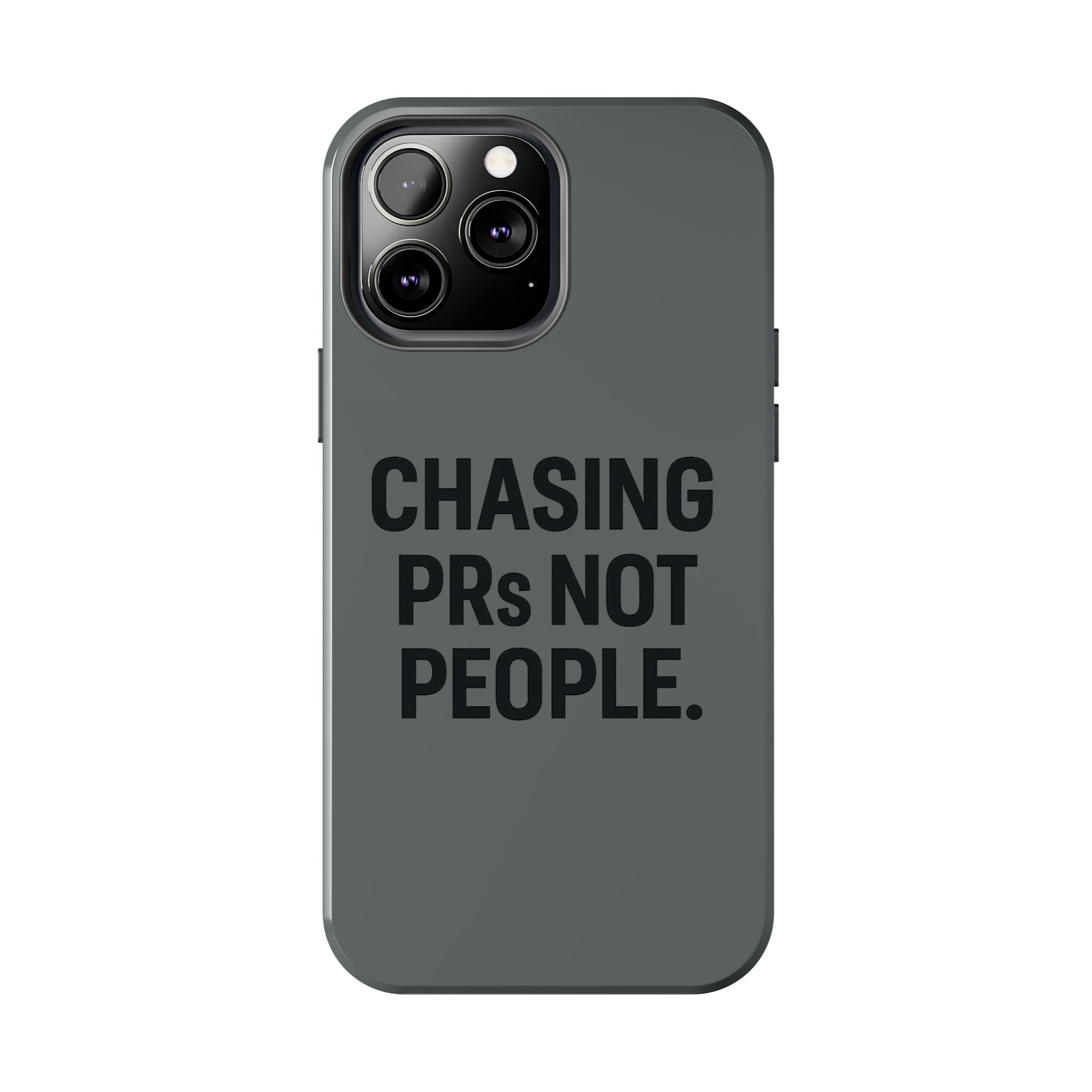 Chasing PRs Not People. Tough Phone Case