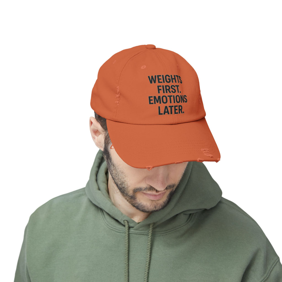 Weights First. Emotions Later : Unisex Distressed Cap