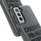 Chasing PRs Not People. Tough Phone Case