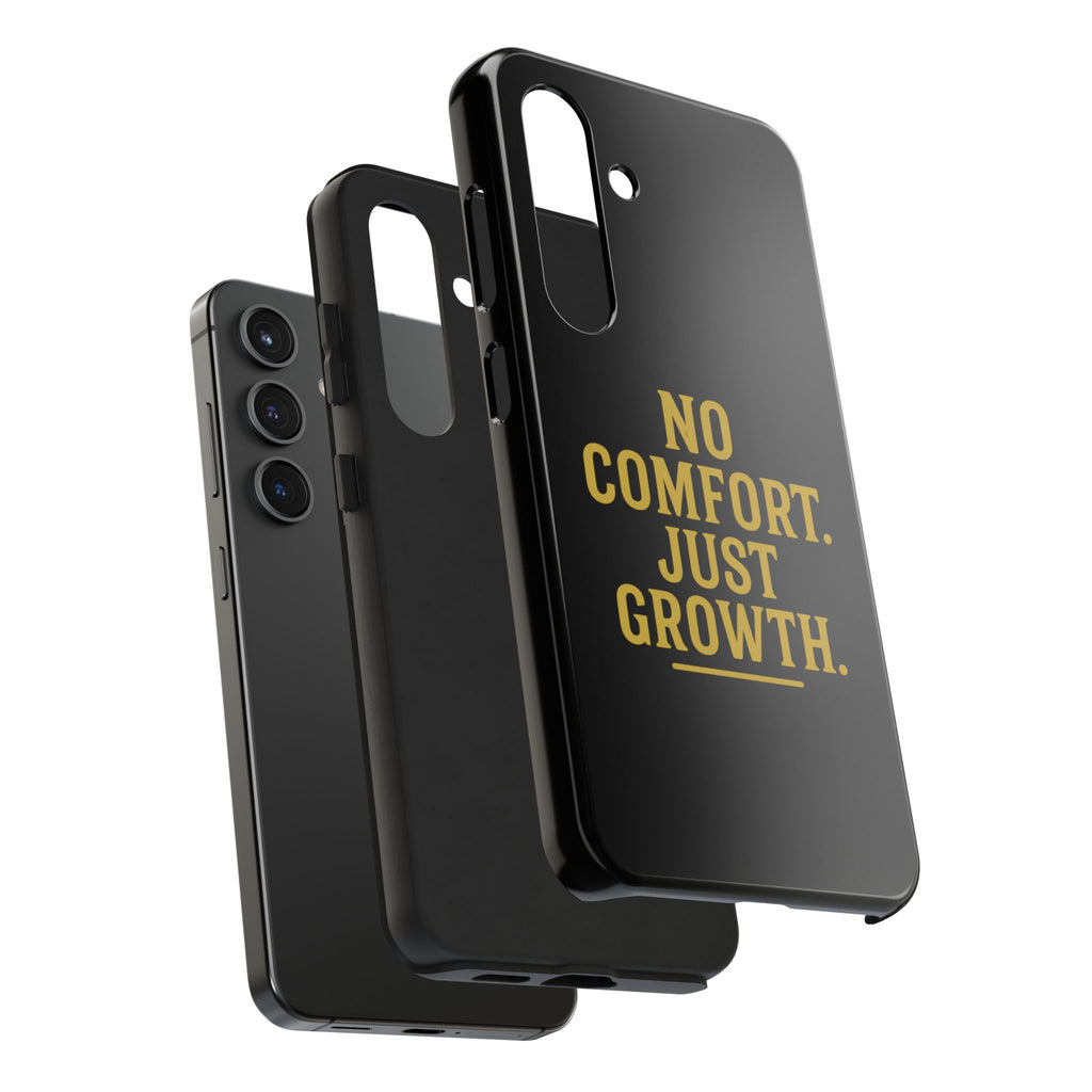 No Comfort. Just Growth.  Tough Phone Case