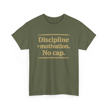 Discipline > Motivation. No Cap. Unisex Heavy Cotton Tee