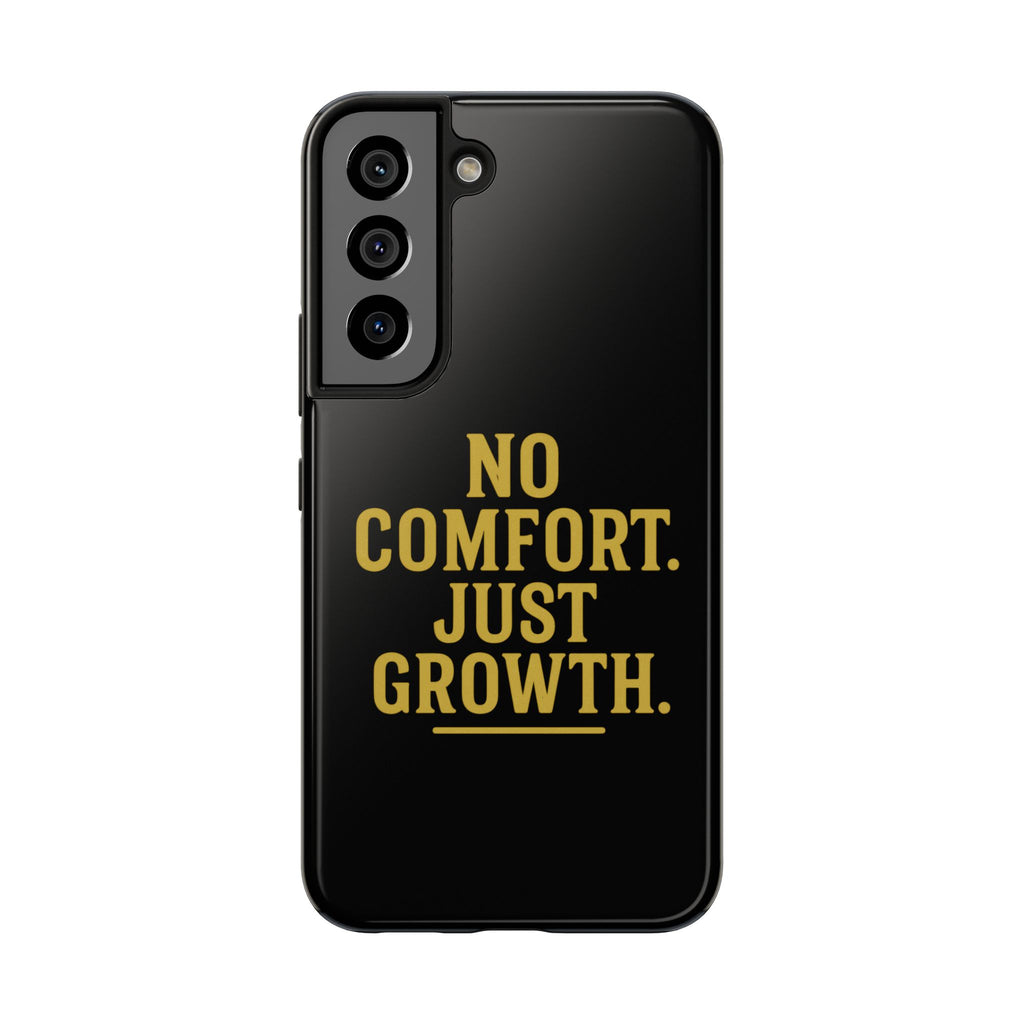 No Comfort. Just Growth.  Tough Phone Case