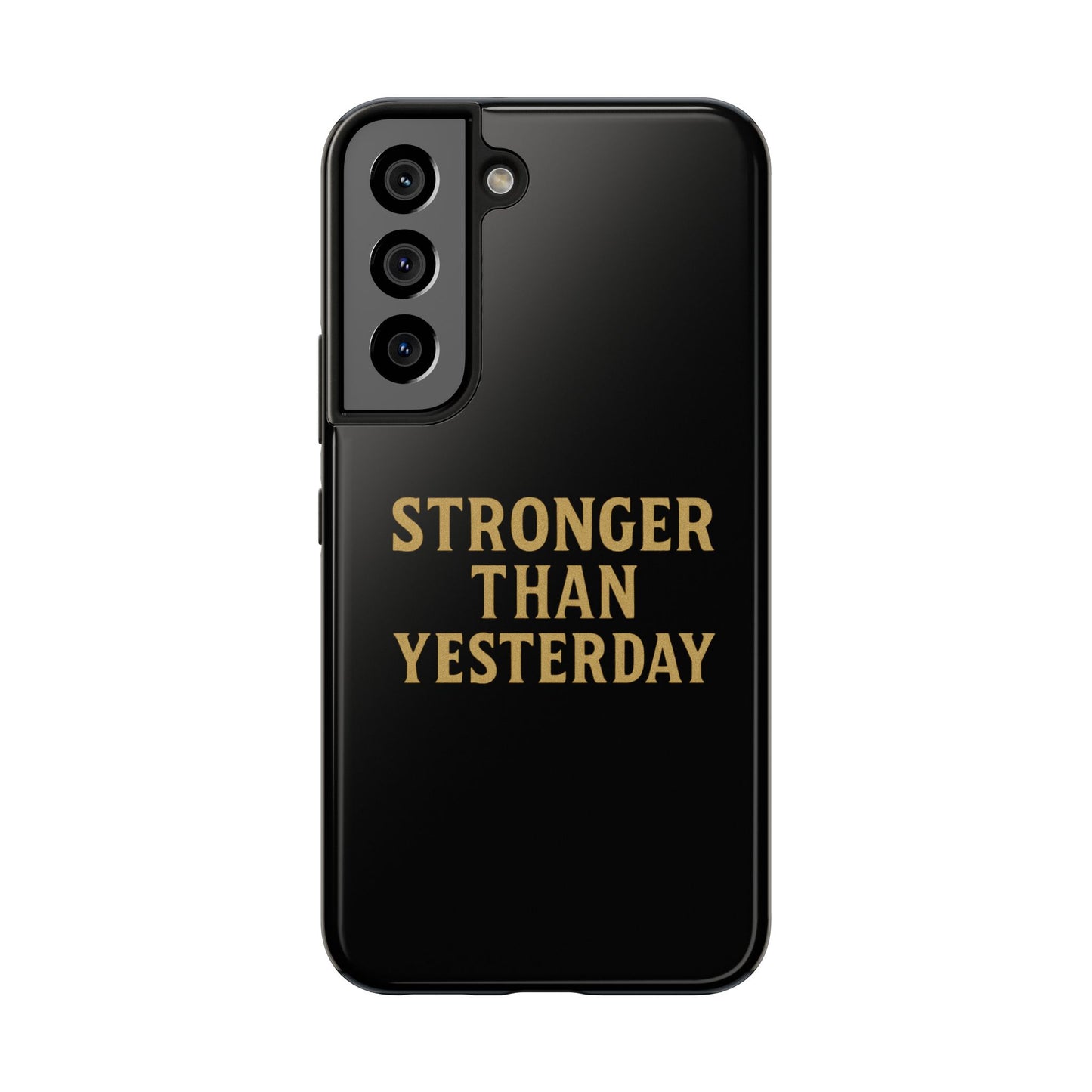 Stronger Than Yesterday. Tough Phone Case