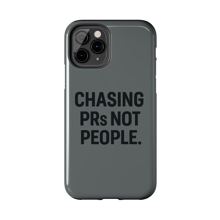 Chasing PRs Not People. Tough Phone Case