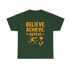 Believe. Achieve. Repeat. Unisex Heavy Cotton Tee