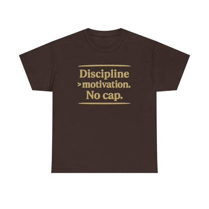 Discipline > Motivation. No Cap. Unisex Heavy Cotton Tee