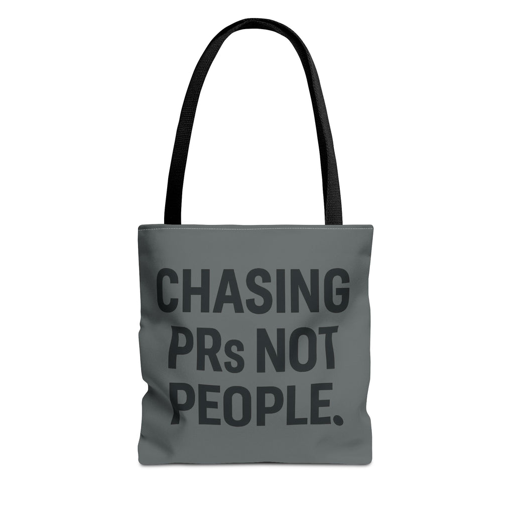 Chasing PRs Not People Tote Bag