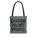 Chasing PRs Not People Tote Bag