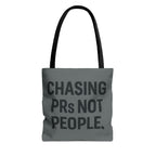 Chasing PRs Not People Tote Bag