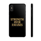Strength Over Excuses. Tough Phone Case