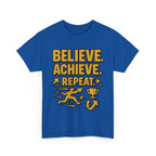 Believe. Achieve. Repeat. Unisex Heavy Cotton Tee