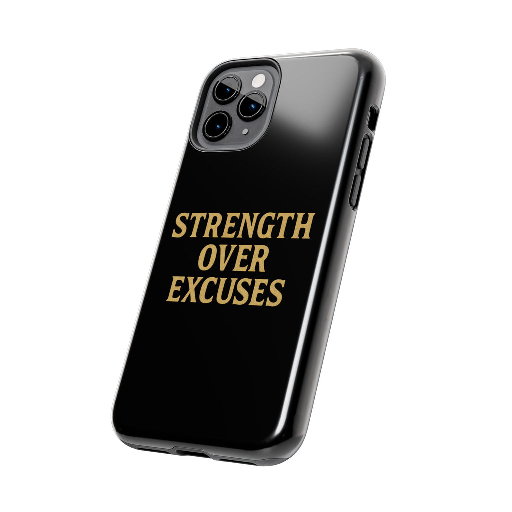 Strength Over Excuses. Tough Phone Case