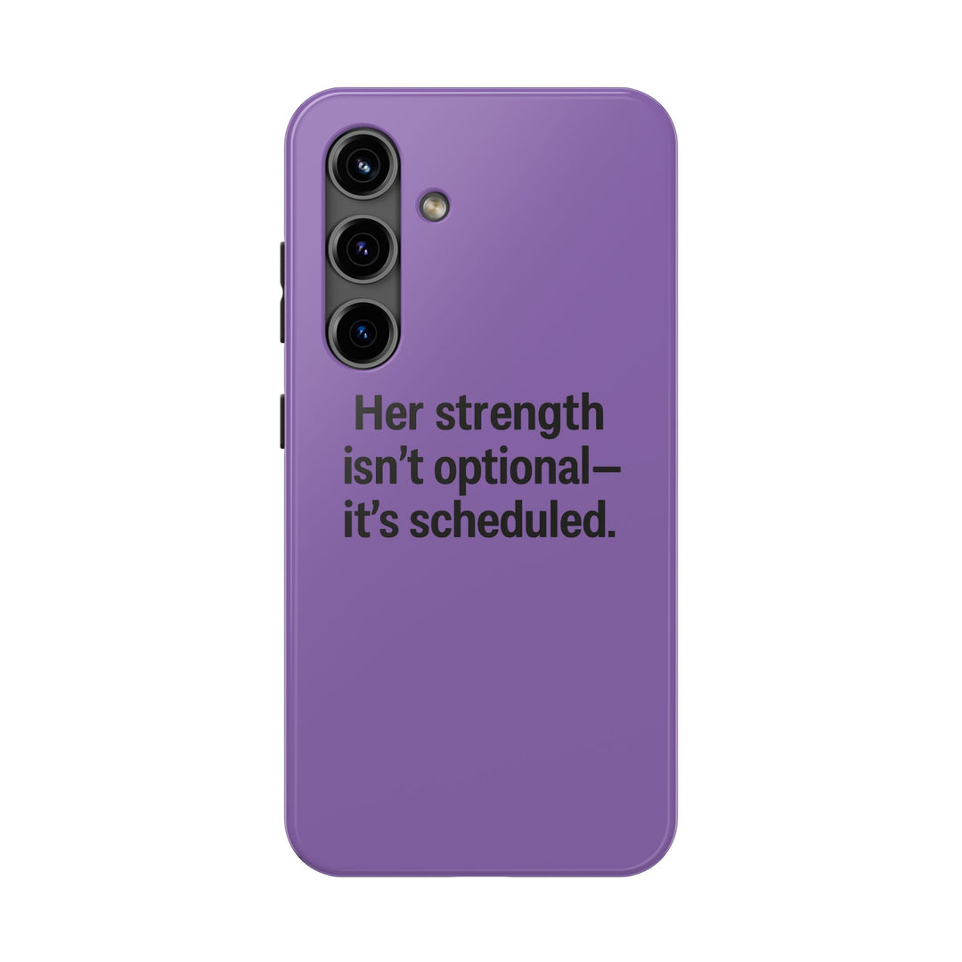 Her Strength isn't optional- it's scheduled. Tough Phone Case