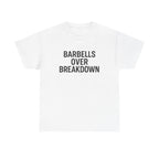 Barbells Over Breakdown. Unisex Heavy Cotton Tee