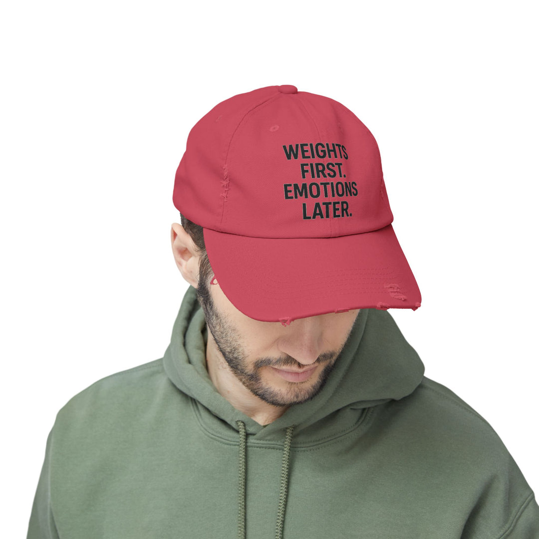 Weights First. Emotions Later : Unisex Distressed Cap