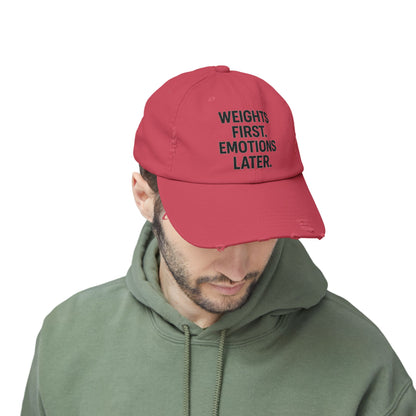 Weights First. Emotions Later : Unisex Distressed Cap
