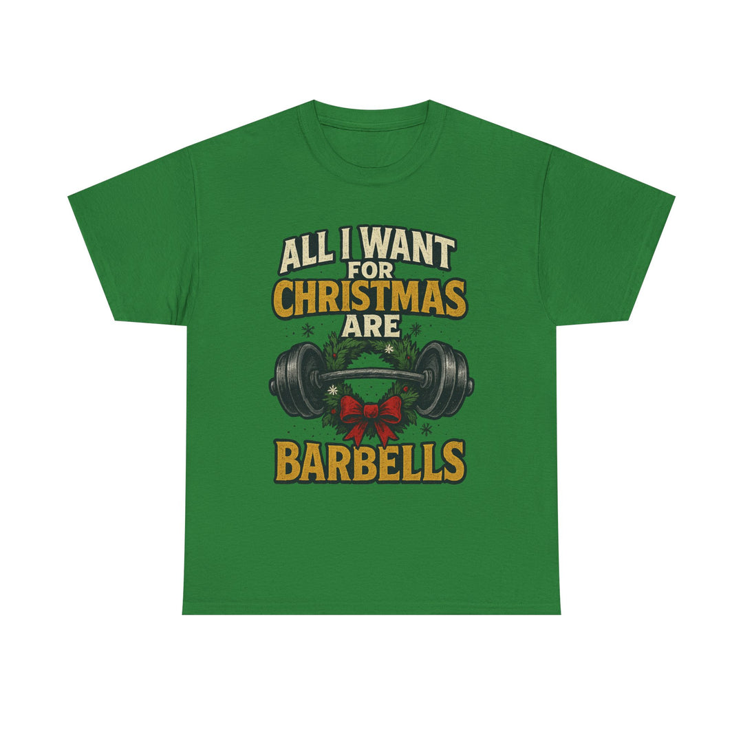 All I Want For Christmas are Barbells. Unisex Heavy Cotton Tee