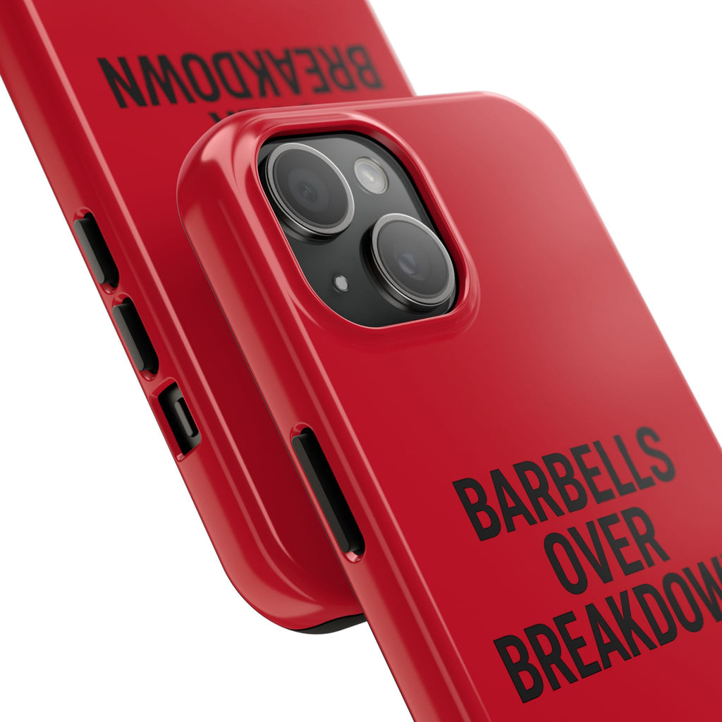 Barbells Over Breakdown. Tough Phone Case